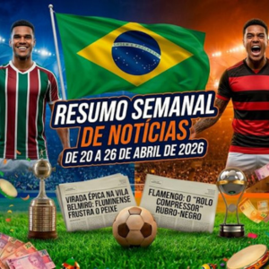 📰 NOTÍCIAS DO FUTEBOL MUNDIAL E SUL-AMERICANO: RESUMO SEMANAL 🇧🇷⚽ DE 20 A 26 DE ABRIL 2026